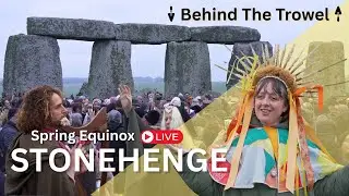 Spring Equinox at Stonehenge | Full Livestream Experience | Sunrise Celebration | Behind The Trowel