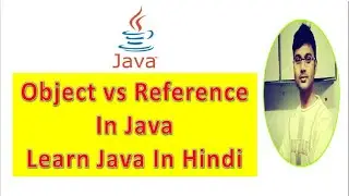 What Is The Difference Between Object And Reference In Java | Java Technocrat [Hindi]