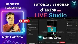 Tutorial Lengkap | Cara Live TikTok dan Games Menggunakan Laptop/PC - Tiktok Live Studio Update