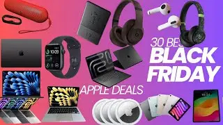 BLACK FRIDAY 2024 Apple DEALS GALORE For Everyone To Enjoy!  Top 30  #blackfridaydeals