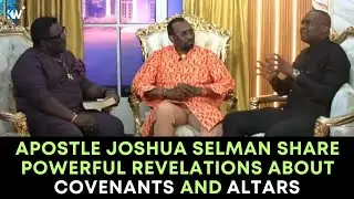 POWERFUL DISCUSSION ON COVENANTS AND ALTARS with Apostle Joshua Selman and Papa Oritsejafor