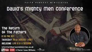 The Return of the Fathers: David&rsquo;s Mighty Men Conference (Faith Harvest Ministries)