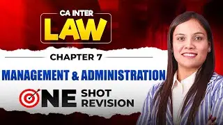 CH - 7 I Management & Adminstration  I CA Inter may 26 or sep 26 |corporate law | CA SwatiJain