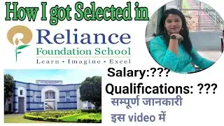 How I Got Selected in Reliance Foundation School|Salary Structure||Selection Process||More Details..