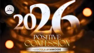 2026 Positive Confession || Pastor Fola Ayankogbe