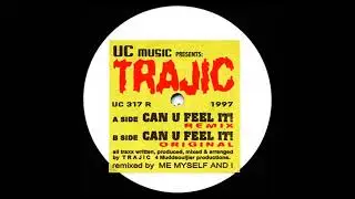 Trajic - Can U Feel It! (Original)
