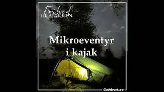 Mikroeventyr i kajak