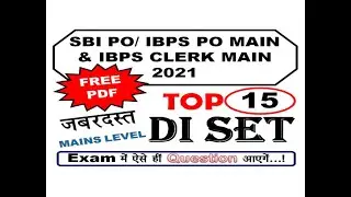 TOP 15 DI SET For SBI PO & IBPS PO MAIN 2021 // IBPS CLERK MAIN  Challenging Question || FREE PDF..