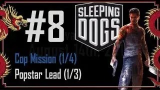 Sleeping Dogs - Walkthrough Part 8 - Cop Mission (1/4) - Popstar Lead (1/3)