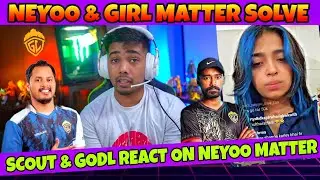 Scout & Godl React On Neyoo Matter | Neyoo & Girl Matter Solve❤️