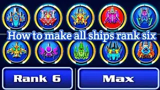 Galaxy Attack: Alien Shooter How I Done Max Rank Six All Ships  (Part 7)