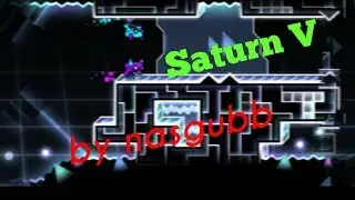 Geometry Dash: Saturn V by nasgubb. (1/3coins) [LDM]