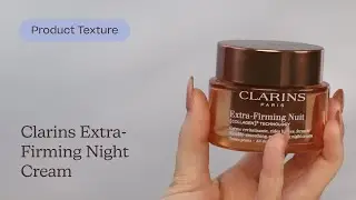 Clarins Extra-Firming Night Cream Texture | Care to Beauty