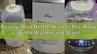 Review Bear Bottle Washer Pro, Baby Bottle Washer and Sterilizer and Dryer - All in One Machine for