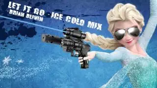 Let it go - Ice Cold Dubstep Mix by Brian Bliven