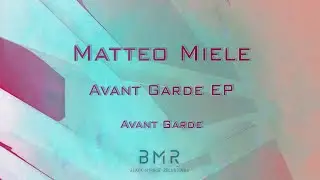 Matteo Miele - Avant Garde (Original Mix) [Melodic Techno]