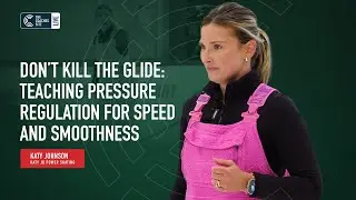 Teaching Pressure Regulation for Skating Speed and Smoothness - Katy Johnson