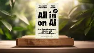 [Review] All-in On AI: How Smart Companies Win Big with Artificial Intelligence (Thomas Davenport)