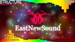 ᴴᴰ【EastNewSound】structure【中日English附詞HD版】【黒鳥 × nayuta】