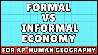 Formal vs Informal Economy (AP Human Geography)