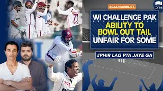 West Indies Challenge Pakistan | Ability to Bowl Out Tail | Unfair For Some | Salman Butt | SS1A
