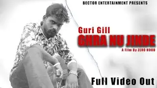 Ghra Nu jinde || Guri Gill || ZERO HOOD || New Punjabi Song 2021