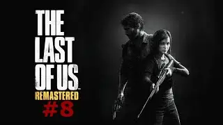 The Last Of Us Remastered Part 8 - Gameplay Walkthrough | PS4 - Museum