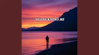 No One Knows Me