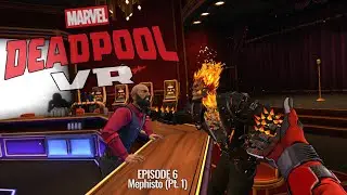 ДЭДПУЛ VR // 06: Мефисто (Часть 1) // Геймплей КВЕСТА 3