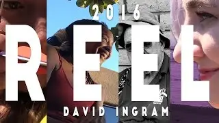 David Ingram Demo Reel July 2016