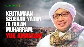 Keutamaan Muharram bagi Anak Yatim | Buya Yahya