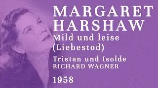 Margaret Harshaw -- Mild und leise (Liebestod) -- Tristan und Isolde -- Live 1958
