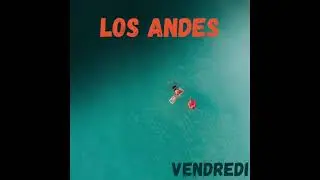 Vendredi - Los Andes ( Free Download & Free Copyright )