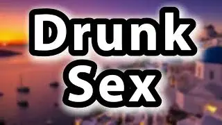 What does Drunk Sex mean | Drunk Sex meaning explained