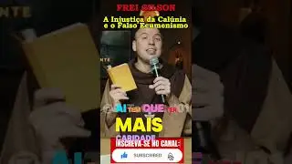 Frei Gilson  A Injusti&ccedil;a da Cal&uacute;nia e o Falso Ecumenismo #Cal&uacute;nia #Injusti&ccedil;a #Ecumenismo #Hipocrisia