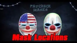 PAYDAY 2 - PAYCHECK MASK LOCATIONS - IMITATION ACHIEVEMENT GUIDE