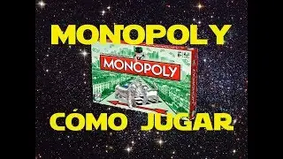Monopoly (Monopolio): C&oacute;mo Jugar/Tutorial