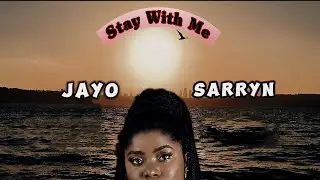 Jayo Sarryn- Stay with Me( Audio)