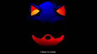 I hate it remix