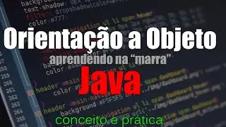 [Aula de Java - Conceito e prática] POO - Programação Orientada a Objeto com Java