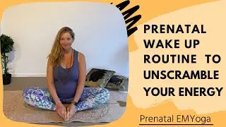 11. Prenatal Wake-up Routine to Unscramble Your Energy | Prenatal EMYoga with Paola