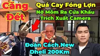 Quá Căng : Nhịp Sống New bênh phọt Fóng, Nờ Mõm quyết tâm ra cửa khẩu tìm bằng chứng. Đoàn tới đâu ?