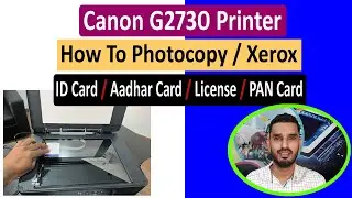 Canon G2730 Printer Photocopy / Xerox Of ID Card,Adhar Card,License,PAN Card Both Side Iമലയാളം