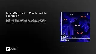 Le souffle court — Phobie sociale, dépression