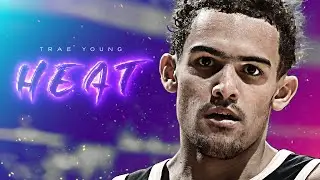 Trae Young 2019 Mix - HEAT