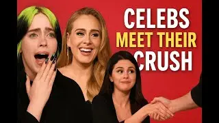 The Sweetest Moments Celebrities Met Their Crush (You&rsquo;ll Love #3)