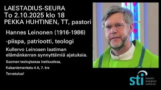 Hannes Leinonen (1916-1986) -piispa, patriootti, teologi,  Pekka Huhtinen, TT, pastori,  02.10.2025