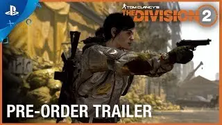Tom Clancy&rsquo;s The Division 2 - Pre-Order Trailer | PS4