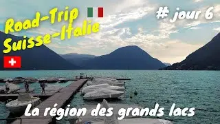 EP7 ROAD TRIP SUISSE ITALIE JOUR 6 : Région des grands lacs : lac Majeur, Lugano et lac de Côme