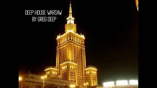 Deep House Warsaw by Greg Deep 🇵🇱